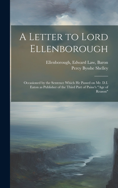 A Letter to Lord Ellenborough A Letter to Lord Ellenborough