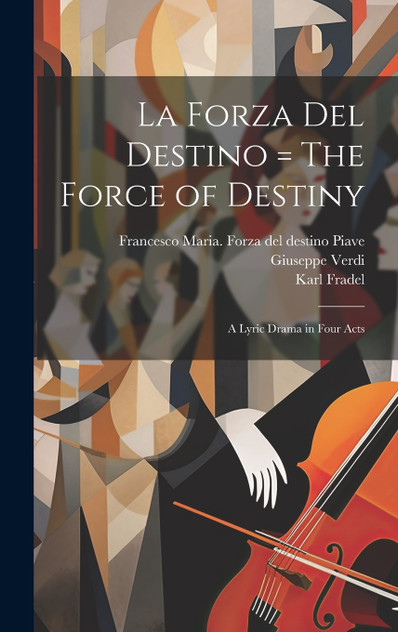 La forza del destino = The force of destiny La forza del destino = The force of destiny