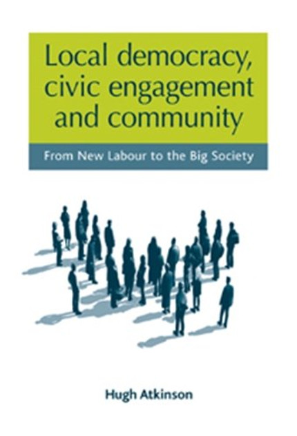 Local democracy, civic engagement and community Local democracy, civic engagement and community