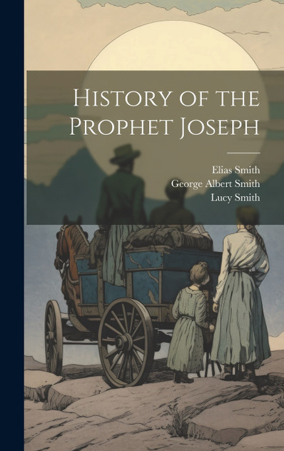 History of the Prophet Joseph History of the Prophet Joseph