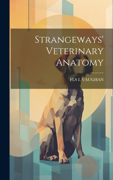 Strangeways' Veterinary Anatomy Strangeways' Veterinary Anatomy