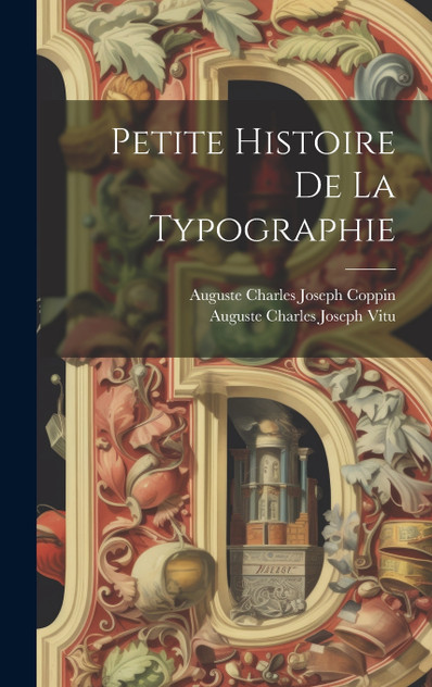 Petite Histoire De La Typographie Petite Histoire De La Typographie