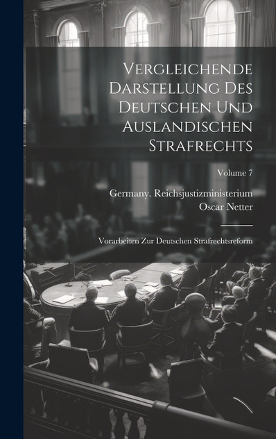 Vergleichende Darstellung Des Deutschen Und Auslandischen Strafrechts