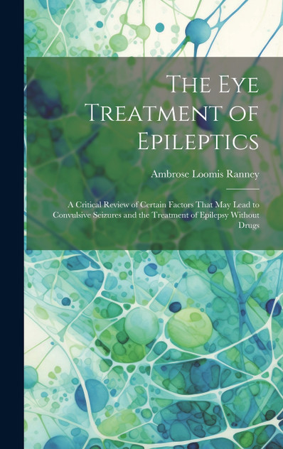 The Eye Treatment of Epileptics The Eye Treatment of Epileptics