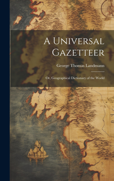A Universal Gazetteer A Universal Gazetteer