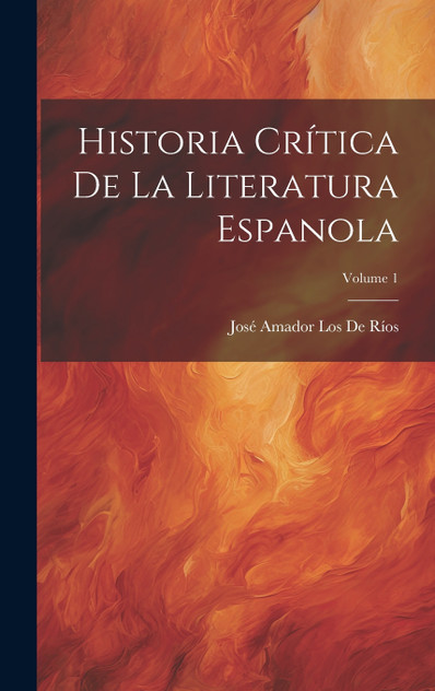 Historia Crítica De La Literatura Espanola; Volume 1 Historia Crítica De La Literatura Espanola; Volume 1
