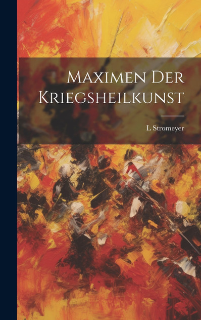 Maximen Der Kriegsheilkunst