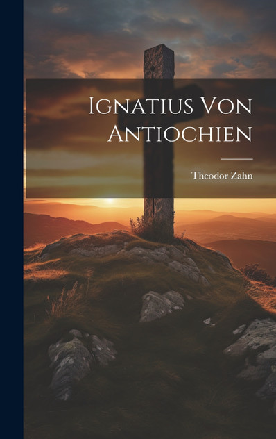 Ignatius Von Antiochien Ignatius Von Antiochien