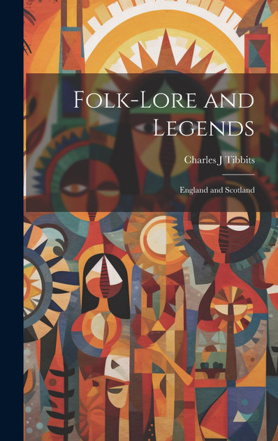 Folk-lore and Legends Folk-lore and Legends