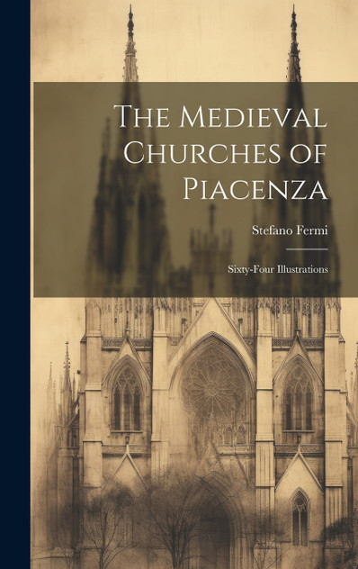 The Medieval Churches of Piacenza