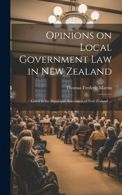 Opinions on Local Government law in New Zealand