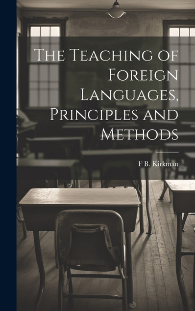 The Teaching of Foreign Languages, Principles and Methods