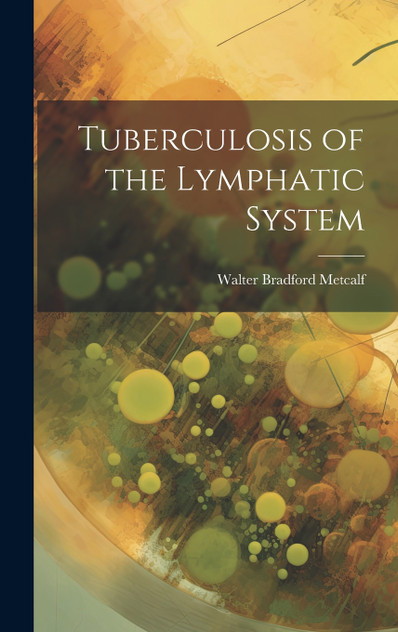 Tuberculosis of the Lymphatic System Tuberculosis of the Lymphatic System