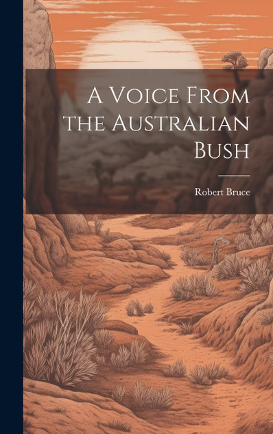 A Voice From the Australian Bush A Voice From the Australian Bush
