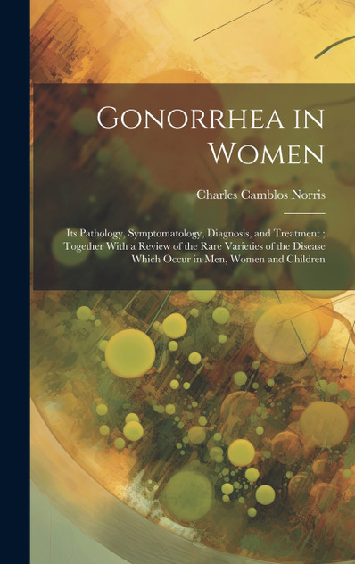 Gonorrhea in Women Gonorrhea in Women
