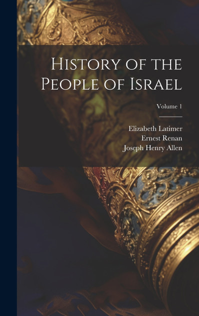 History of the People of Israel; Volume 1 History of the People of Israel; Volume 1