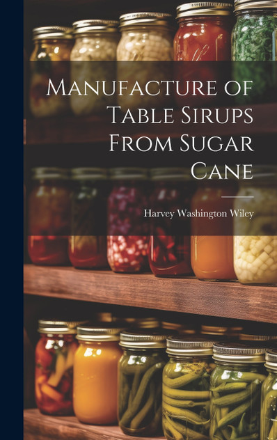 Manufacture of Table Sirups From Sugar Cane Manufacture of Table Sirups From Sugar Cane