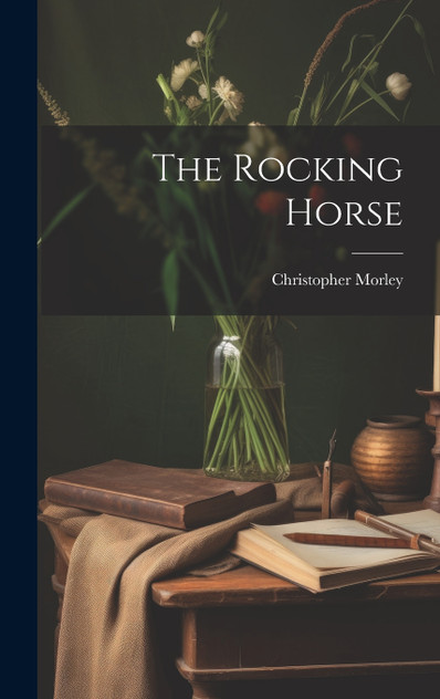 The Rocking Horse The Rocking Horse
