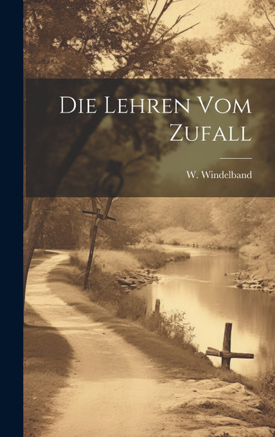 Die Lehren vom Zufall Die Lehren vom Zufall