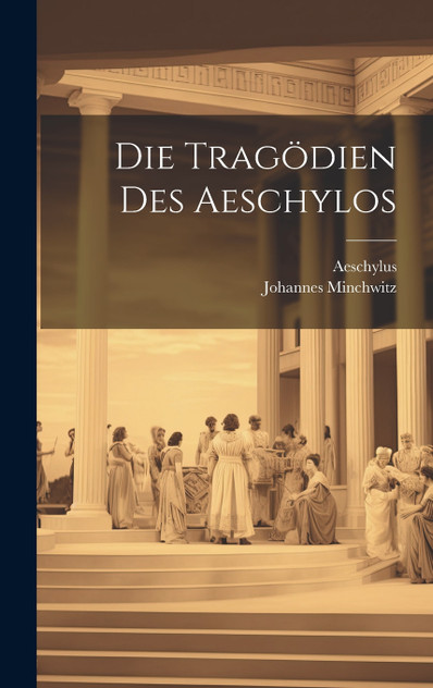 Die Tragödien des Aeschylos
