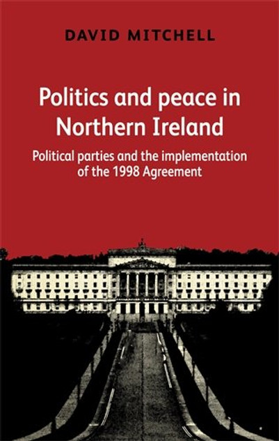 Politics and peace in Northern Ireland Politics and peace in Northern Ireland