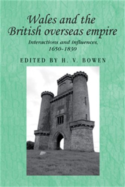 Wales and the British overseas empire Wales and the British overseas empire
