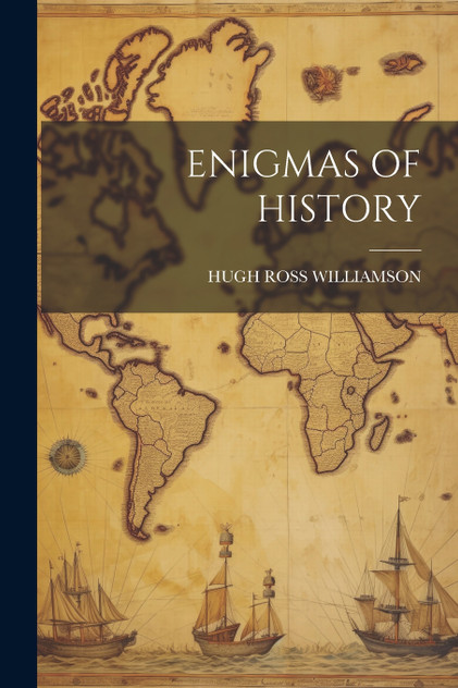 ENIGMAS OF HISTORY ENIGMAS OF HISTORY