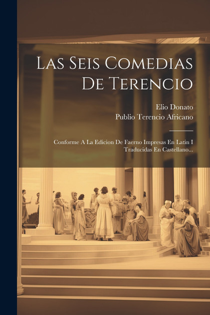 Las Seis Comedias De Terencio Las Seis Comedias De Terencio