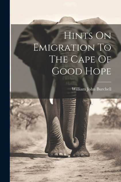 Hints On Emigration To The Cape Of Good Hope Hints On Emigration To The Cape Of Good Hope