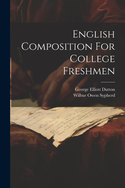 English Composition For College Freshmen English Composition For College Freshmen