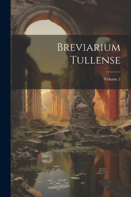 Breviarium Tullense; Volume 2