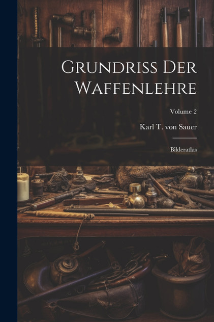 Grundriß Der Waffenlehre