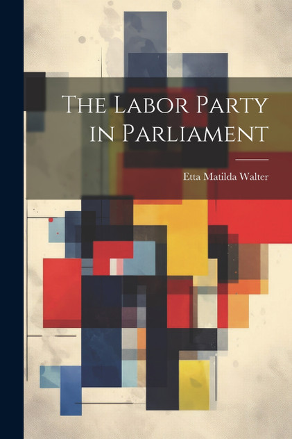 The Labor Party in Parliament The Labor Party in Parliament