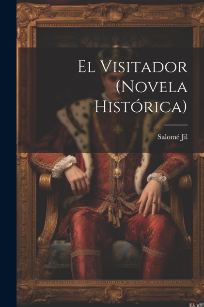 El Visitador (novela histórica) El Visitador (novela histórica)