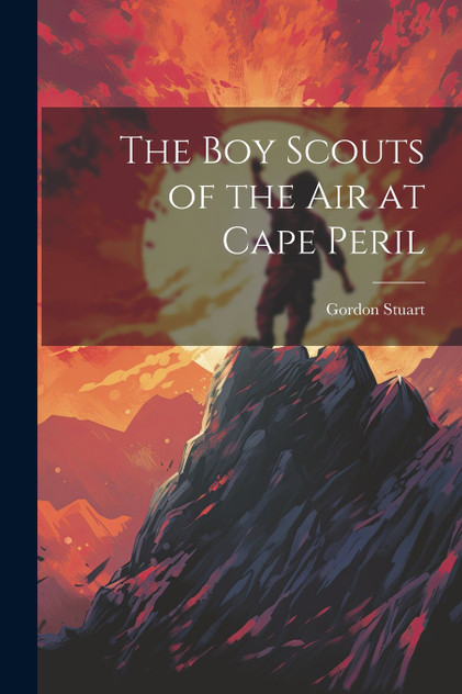 The boy Scouts of the air at Cape Peril