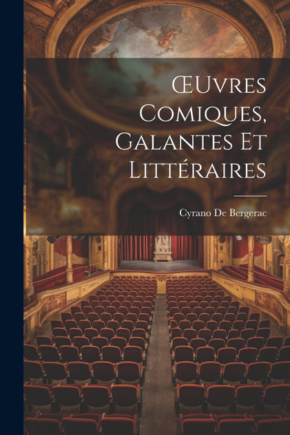 Œuvres Comiques, Galantes Et Littéraires Œuvres Comiques, Galantes Et Littéraires