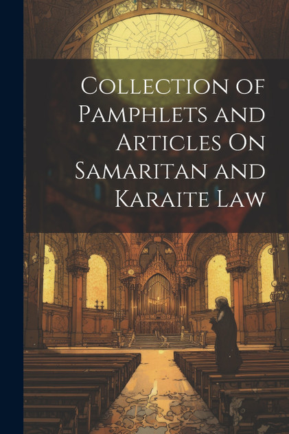 Collection of Pamphlets and Articles On Samaritan and Karaite Law