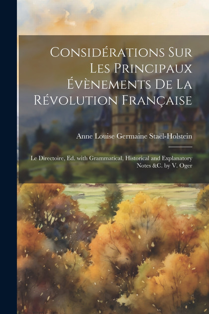 Considérations Sur Les Principaux Évènements De La Révolution Française Considérations Sur Les Principaux Évènements De La Révolution Française
