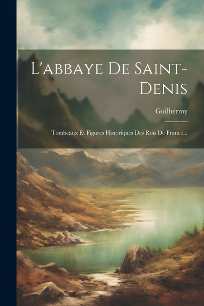 L'abbaye De Saint-denis L'abbaye De Saint-denis