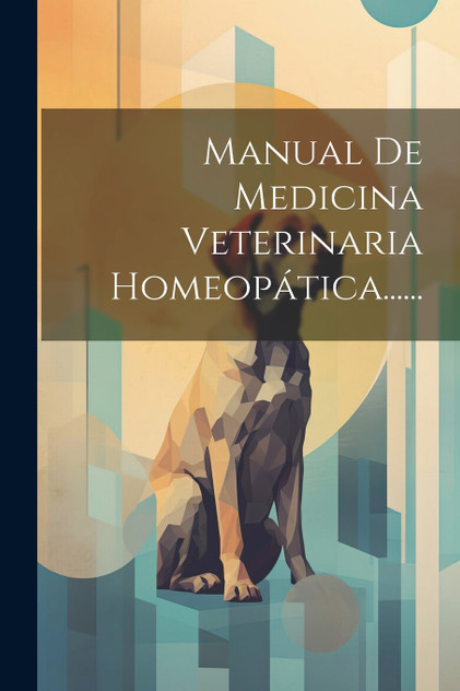Manual De Medicina Veterinaria Homeopática...... Manual De Medicina Veterinaria Homeopática......