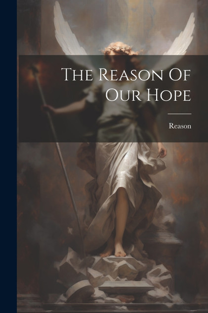The Reason Of Our Hope The Reason Of Our Hope
