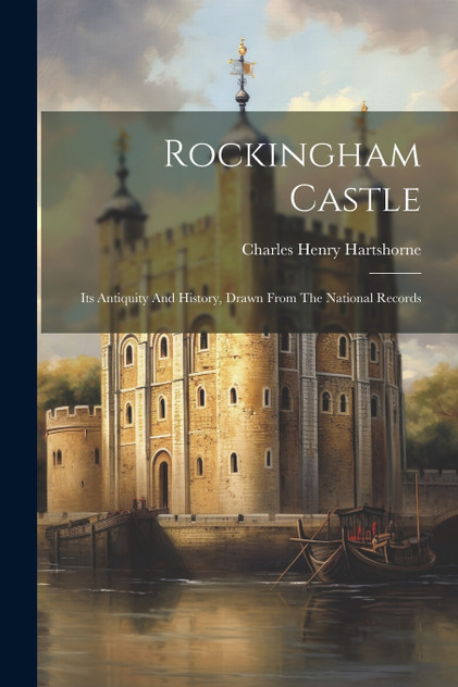 Rockingham Castle Rockingham Castle