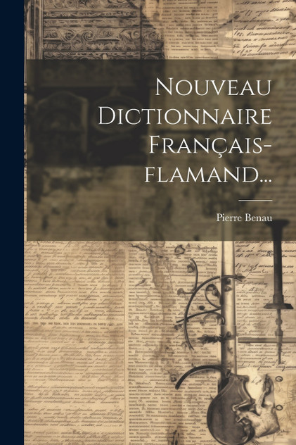 Nouveau Dictionnaire Français-flamand... Nouveau Dictionnaire Français-flamand...