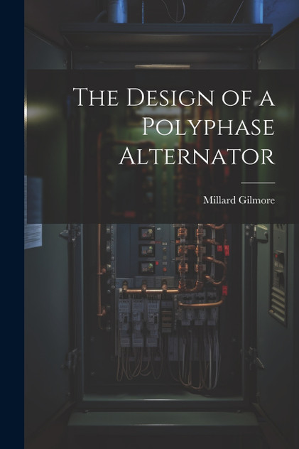 The Design of a Polyphase Alternator The Design of a Polyphase Alternator