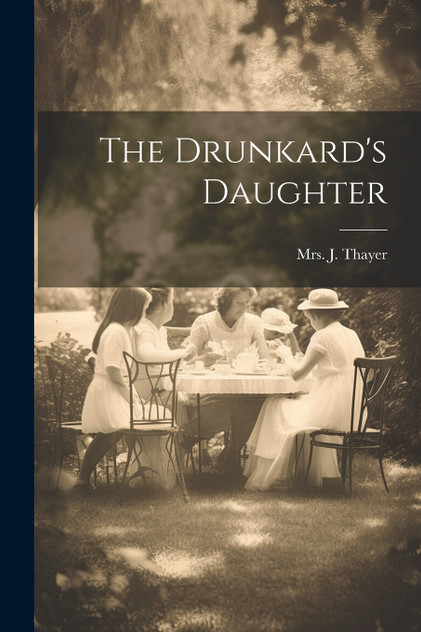 The Drunkard's Daughter The Drunkard's Daughter