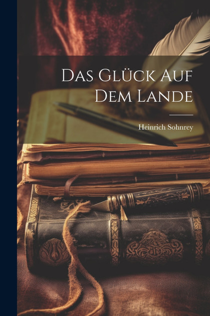 Das Glück auf dem Lande Das Glück auf dem Lande