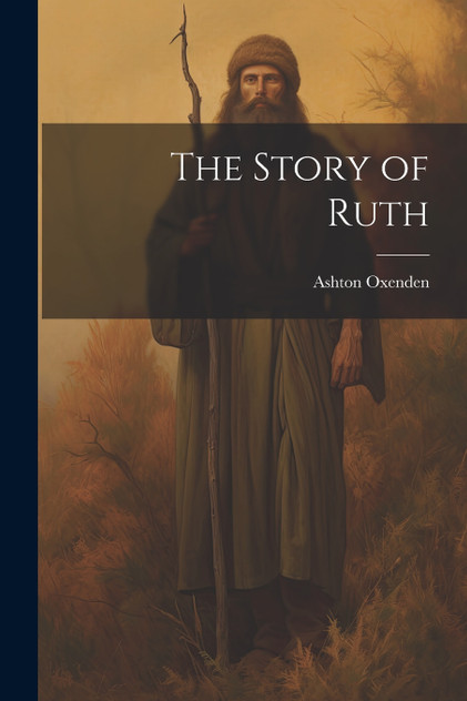 The Story of Ruth The Story of Ruth