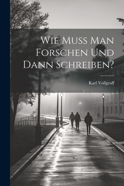Wie muss man forschen und dann schreiben?