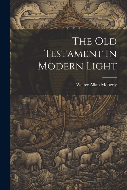 The Old Testament In Modern Light The Old Testament In Modern Light