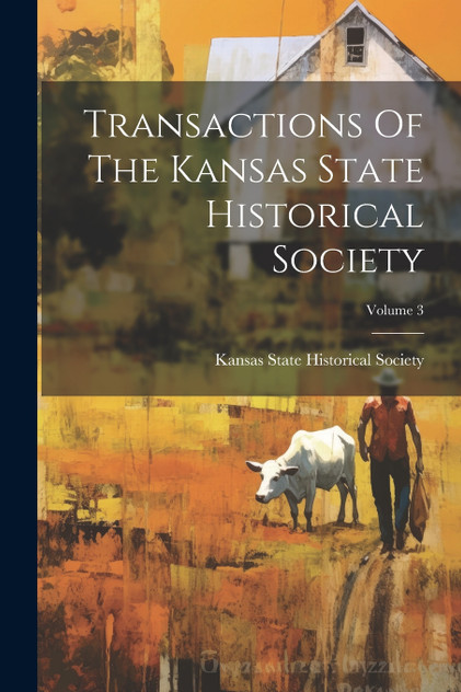 Transactions Of The Kansas State Historical Society; Volume 3